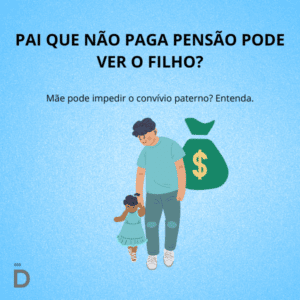 Pai que não paga pensão pode ver o filho? - Bordinassi Advocacia